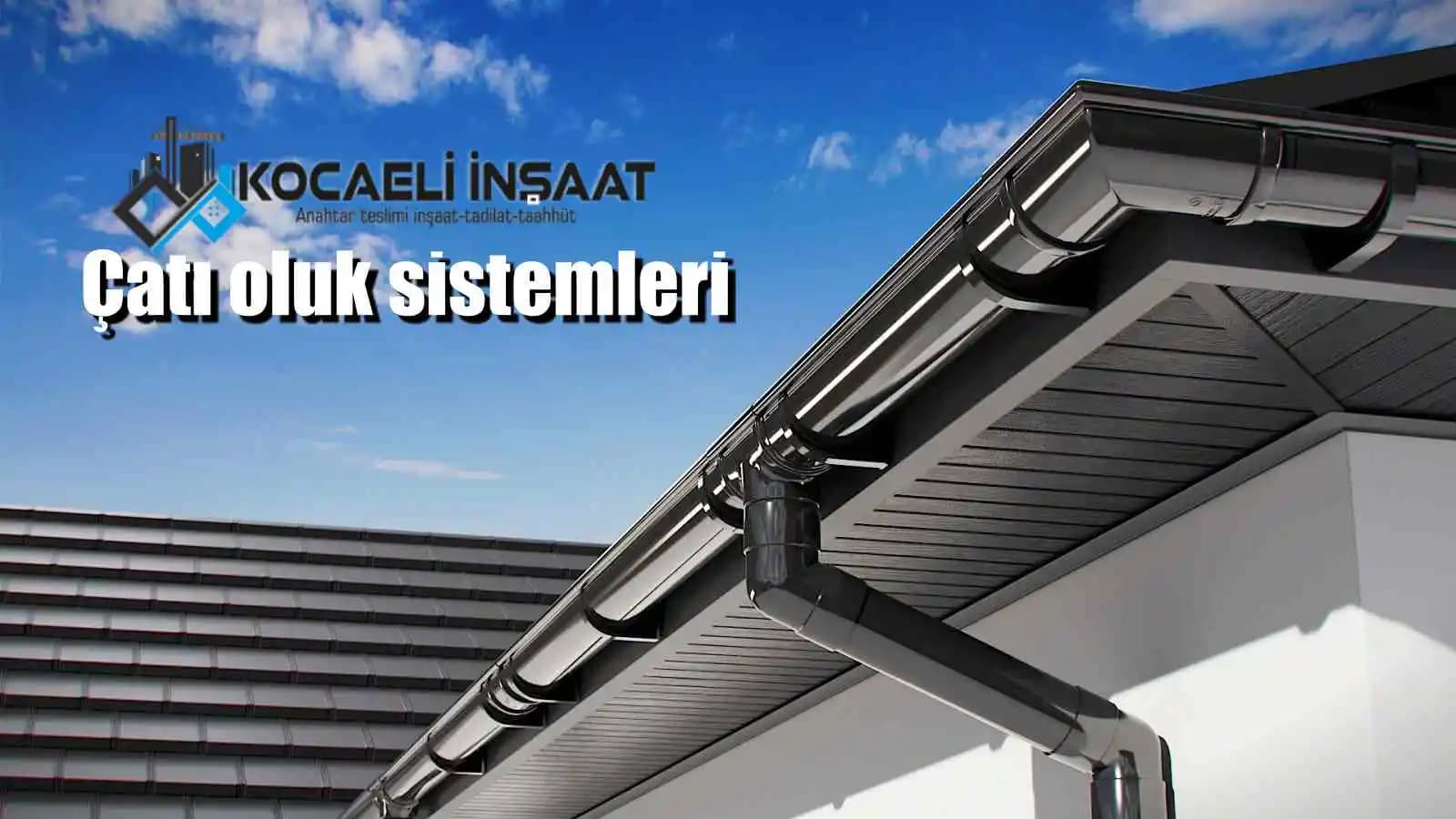 Yeni Oluk Sistemlerinde Taşma ve Su Birikintisi Sorunlarının Nedenleri ve Çözüm Yolları