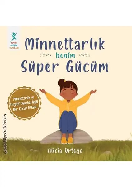 Çocuklar İçin Minettarlık Temalı Eğitici Kitap: Güçlü ve Pozitif Büyüme Kaynağı