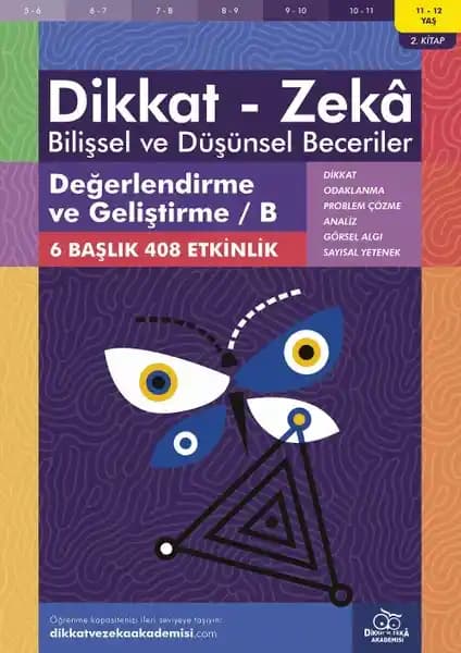 Dikkat ve Zeka Gelişimi İçin 11-12 Yaş Çocuklar İçin Değerlendirme ve Geliştirme Kitabı