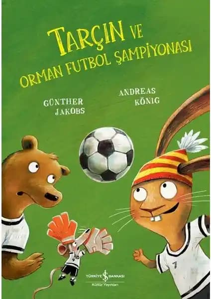 İş Bankası Kültür Yayınları'ndan Tarçın ve Orman Futbol Şampiyonası Çocuk Kitabı İncelemesi