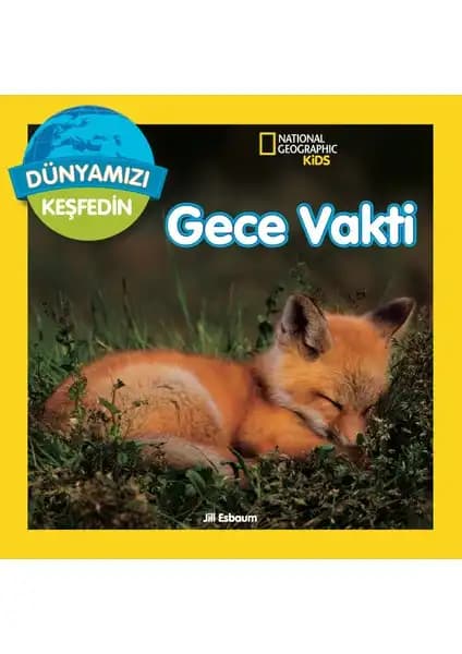 National Geographic Kids Dünyamızı Keşfedin Gece Vakti Çocuklar İçin Eğitici ve Eğlenceli Kitap