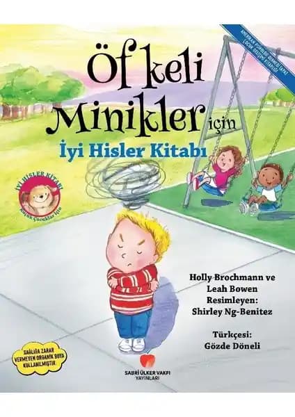 Öfkeli Minikler İçin İyi Hisler Kitabı: Çocuklarda Duygusal Zeka Gelişimini Destekleyen Rehber