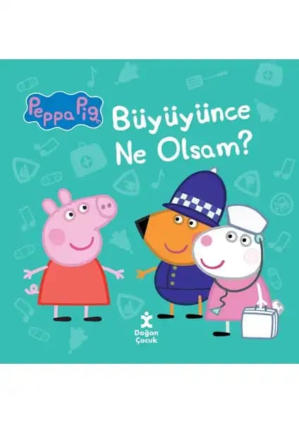 Peppa Pig Büyüyünce Ne Olsam Çocuklar İçin Meslekler ve Hayal Gücü Kitabı