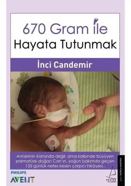 670 Gram ile Hayata Tutunmak: Umut ve Mücadele Dolu Bir Hikaye