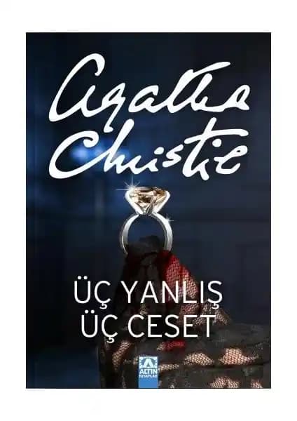 Agatha Christie’nin Üç Yanlış Üç Ceset Romanı: Gizemli ve Zekice Kurgulanmış Polisiye Eser