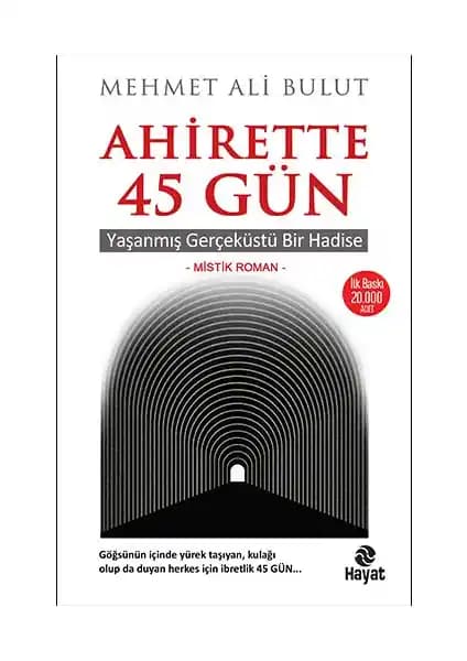 Ahirette 45 Gün: Ruhani Yolculuk ve Ölüme Dair Derin Bir İçgörü