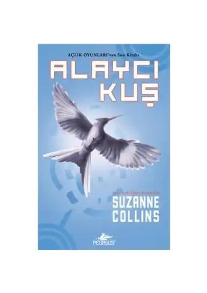 Alaycı Kuş: Suzanne Collins'in Distopik Final Romanı Pegasus Yayınları ile Türkçede