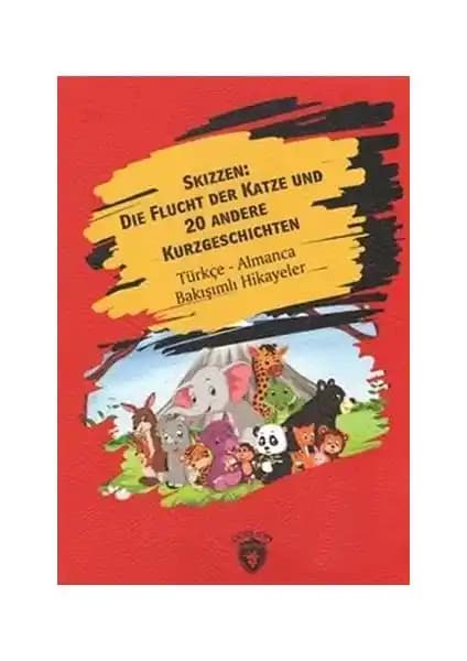 Almanca Türkçe Bakışımlı Hikayeler: Dil Öğrenenler ve Hikaye Severler İçin Uygun Bir Kaynak