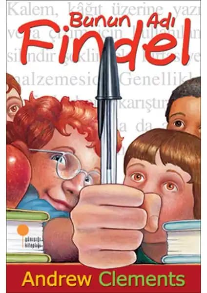 Andrew Clements'in 'Bunun A<dı> Findel' Romanı: Çocuklar İçin Dil ve İletişim Üzerine Eğlenceli Bir Hikaye