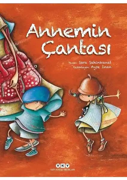 Annemin Çantası: Çocuklar ve Aileler İçin Öğretici ve Görsel Zenginlik Sunan Hikaye Kitabı