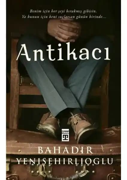Antikacı: Baha<dı>r Yenişehirlioğlu'nun Derinlikli İstanbul Temalı Romanı