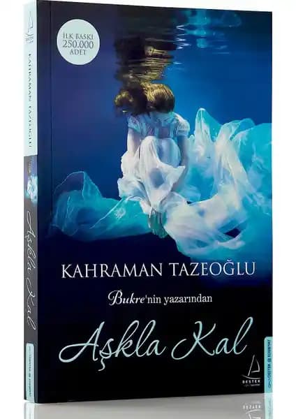 Aşkla Kal: Kahraman Tazeoğlu'nun Duygusal ve Derinlikli Aşk Eseri