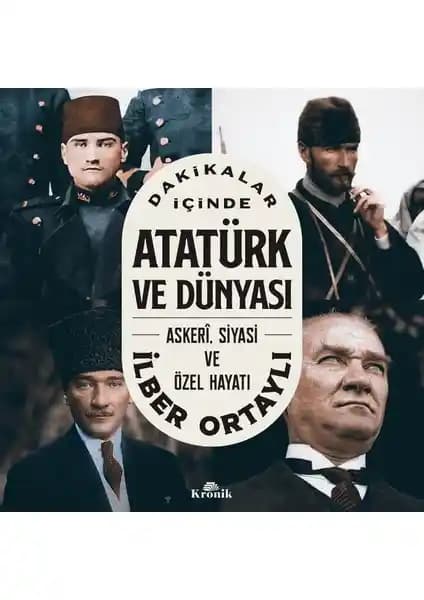 Atatürk’ün Hayatını ve Düşüncelerini Anlayan Detaylı Bir Kaynak