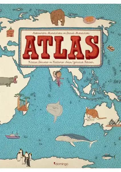 Atlas: Kıtalar, Denizler ve Kültürlerarası Yolculuk Rehberi - Çocuklar İçin Öğretici ve Görsel Kapsamlı Kaynak