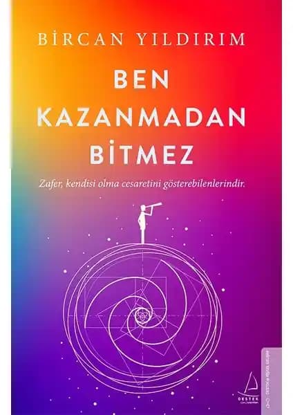 Ben Kazanmadan Bitmez: Motivasyon ve İçsel Güçleri Artıran Bir Kitap İncelemesi