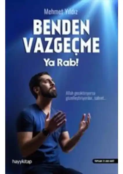 Benden Vazgeçme Ya Rab: İnanç Güçlendiren Manevi Şiir Kitabı