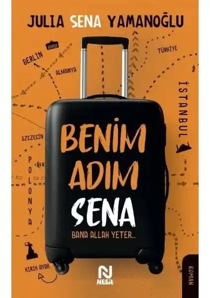 Benim Adam Sena: İçsel Yolculuk ve Karakter Gelişimini İşleyen Türkçe Roman
