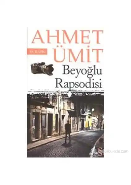 Beyoğlu Rapsodisi: Ahmet Ümit'in İstanbul ve Beyoğlu'nun Çok Katmanlı Atmosferini Yansıtan Polisiye Romanı