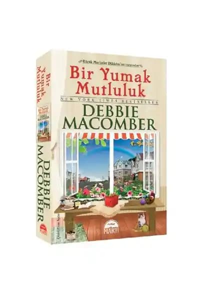 Bir Yumak Mutluluk Debbie Macomber'in Sıcak ve İlham Verici Romanı Türkçe Basımı
