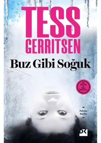 Buz Gibi Soğuk Romanı: Tess Gerritsen'in Gerilim Dolu Kış Hikayesi