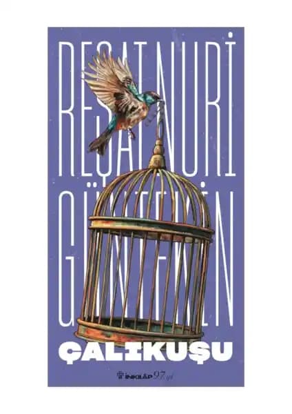 Çalıkuşu Reşat Nuri Güntekin'in Türk Edebiyatındaki Önemli Romanı