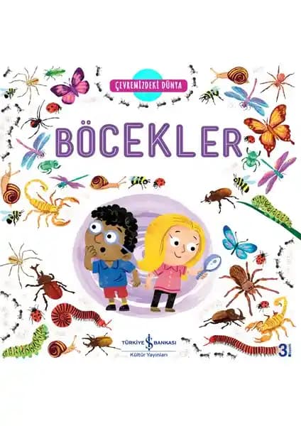 Çevremizdeki Dünya Böcekler Kitabı: Çocuklar İçin Öğretici ve Renkli Bir Keşif Kaynağı