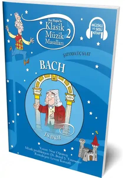 Çocuklar İçin Klasik Müzik Masalları Serisi Bach ve Şatoda Üç Saat Hikayesi