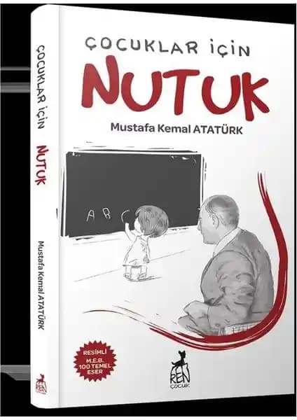 Çocuklar İçin Nutuk: Atatürk’ün Genç Nesillere Yönelik Tarih ve Değerler Anlatımı