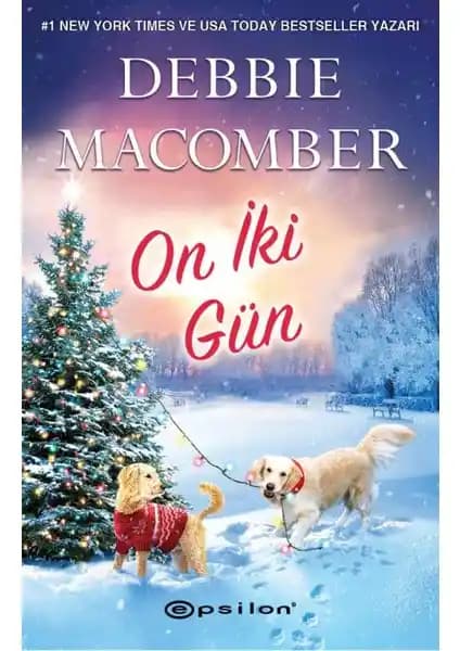 Debbie Macomber’in ‘On İki Gün’ Romanı Hakkında Detaylı İnceleme ve Analiz