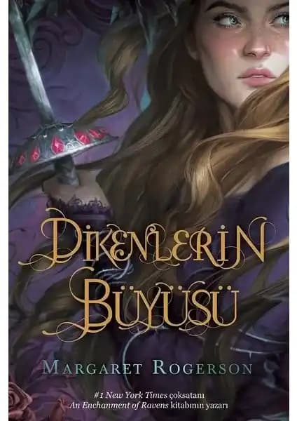 Dikenlerin Büyüsü: Margaret Rogerson'un Fantastik ve Gizem Dolu Romanı