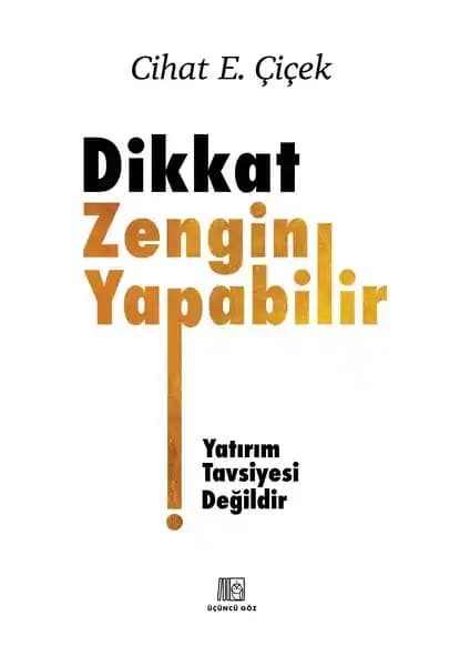 Dikkat Zengin Yapabilir Kitabı: Ekonomik Özgürlük ve Kişisel Gelişim Rehberi
