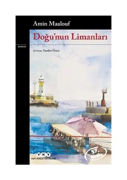 Doğu'nun Limanları: Osmanlı ve Orta Doğu'nun Karmaşık Tarihine Dair Edebi Bir Bakış