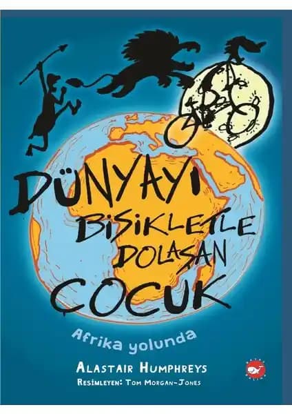 Dünyayı Bisikletle Dolaşan Çocuk Kitabı: İlham Veren Macera ve Keşif Hikayeleri