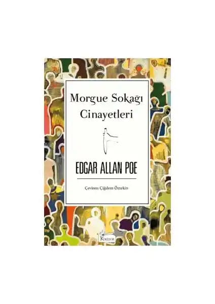 Edgar Allan Poe'nun Morgue Sokağı Cinayetleri Eseri Hakkında Detaylı Bilgi ve Analiz