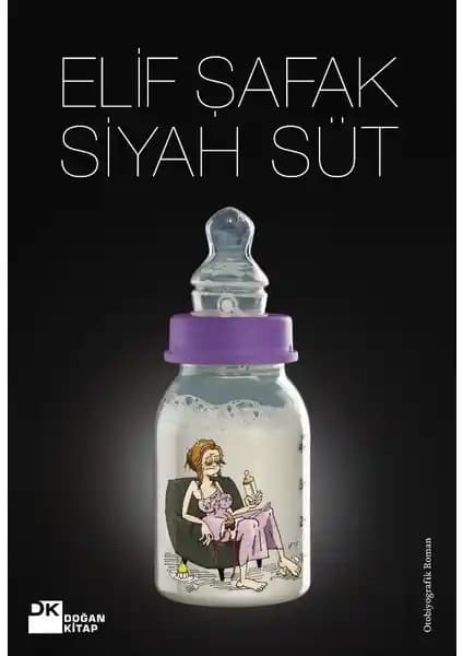 Elif Şafak'ın Siyah Süt Eseri: Kadınlık, Annelik ve İçsel Yolculuk Üzerine Bir Analiz