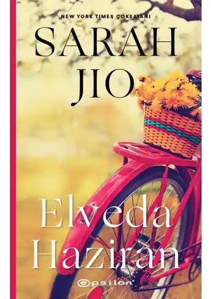 Elveda Haziran: Sarah Jio'nun Türk Okuyucularına Yönelik Duygusal ve Derin Anlamlar İçeren Romanı
