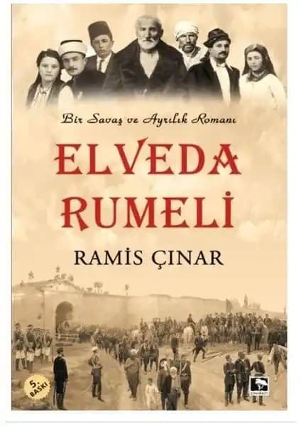 Elveda Rumeli Romanı Osmanlı'nın Son Dönemini ve Balkan Savaşlarını Anlatıyor