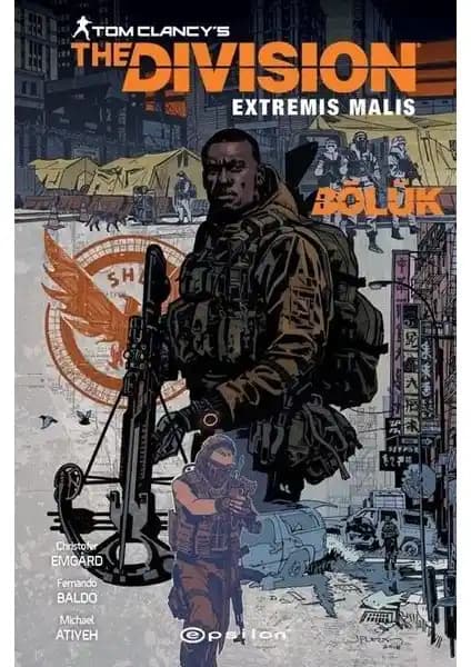 Epsilon Yayınevi'nin Çizgi Romanı Bölük: Tom Clancy'nin The Division Evrenine Yeni Bir Soluk