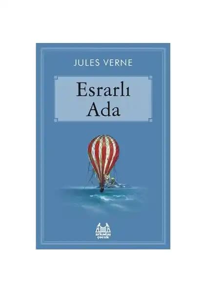 Esrarlı Ada Jules Verne'in Çocuklar İçin Macera Dolu Hikayesi ve Eğitici İçeriği