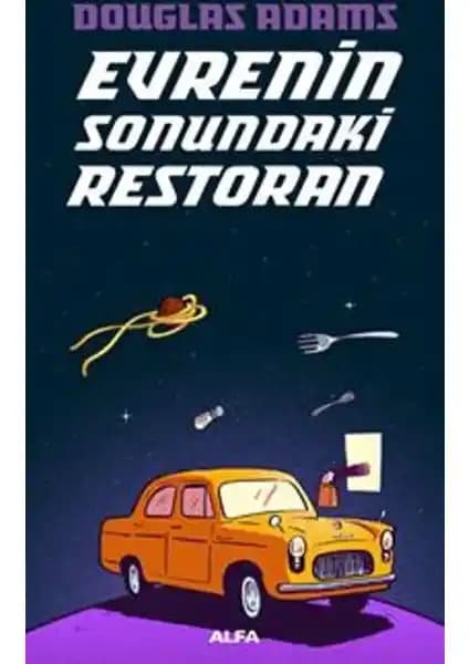Evrenin Sonundaki Restoran: Douglas Adams'ın Mizahi Bilim Kurgu Eseri İncelemesi