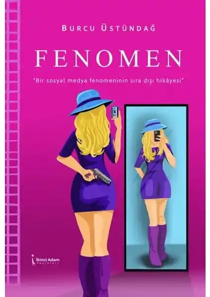 Fenomen: Sosyal Medyanın Karanlık Yüzünü ve Psikolojik Derinlikleri Keşfeden Roman