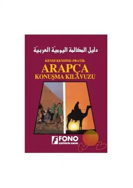 Fono Arapça Konuşma Kılavuzu: Günlük İletişim ve Temel İfadeler İçin Pratik Rehber