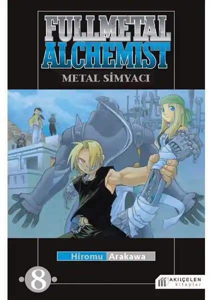Fullmetal Alchemist Çelik Simyacı 8. Cilt: Macera ve Derin Temalarla Dolu Bir Seri