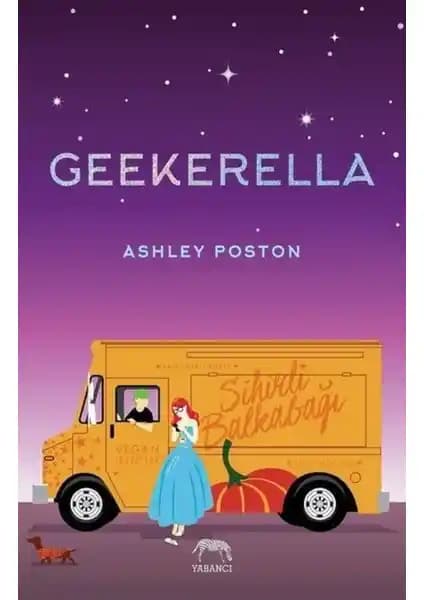 Geekerella - Ashley Poston: Modern Masal ve Gençlik Edebiyatında Yeni Bir Yön