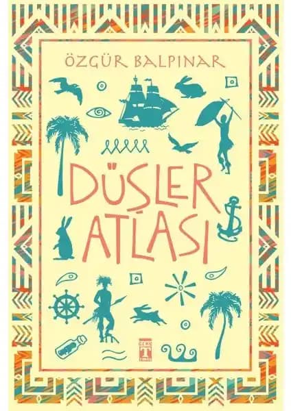 Genç Timaş Düşler Atlası: Hayalleri Gerçeğe Dönüştüren Öğretici ve Eğlenceli Kitap