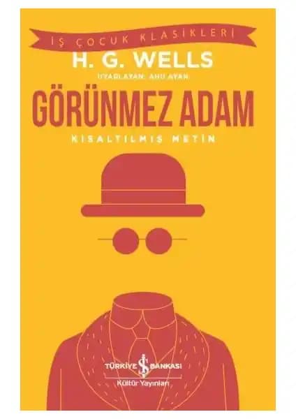 H. G. Wells'in Görünmez Adam Romanı Kısaltılmış Versiyonuyla Türk Okurlarıyla Buluşuyor
