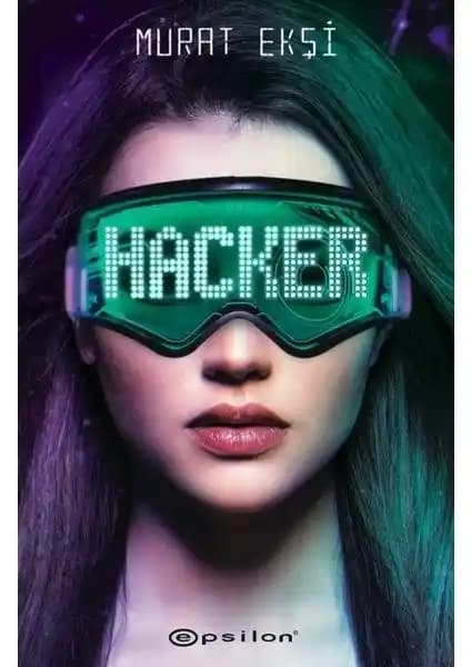 Hacker - Murat Ekşi'nin Siber Dünyasını Anlatan Gerilim Dolu Roman İncelemesi ve Temel Özellikler