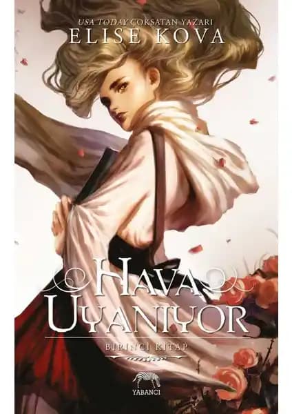 Hava Uyanı<yor> Elise Kova'nın Fantastik Romanıyla Büyülü Bir Dünya Keşfi
