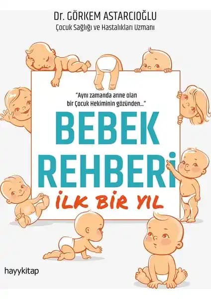 Hayy Kitap Bebek Rehberi İlk Bir Yıl: Güvenilir ve Kapsamlı Bebek Bakım Rehberi