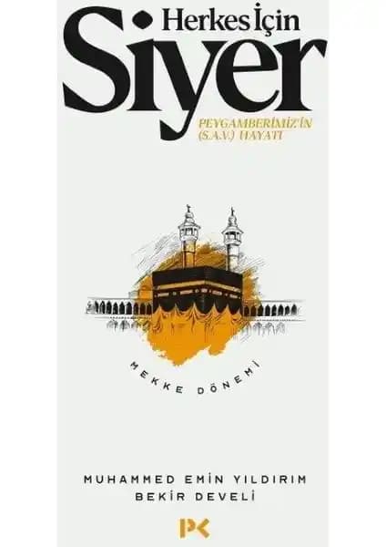 Herkes İçin Siyer Peygamber Efendimizin Hayatını Anlamanın Derinlikleri ve Mesajları